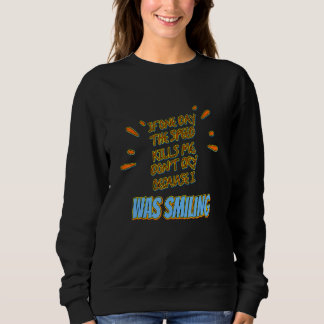 Sweatshirt Si la vitesse me tue ne pleure pas la nouveauté