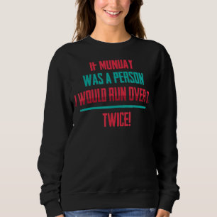 Sweatshirt Si Lundi Était Une Personne, Je Me Rendrais Sur La