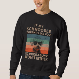 Sweatshirt Si mon Schnoodle ne t'aime pas, je ne le ferai pro