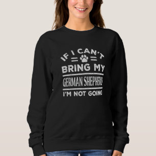 Sweatshirt Si ne peut pas amener mon berger allemand ne va pa
