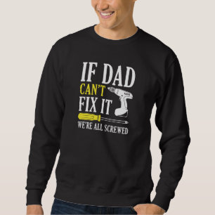 Sweatshirt Si papa ne peut pas le réparer, nous sommes tous v