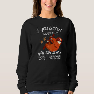 Sweatshirt Si Vous Écoutez De Près, Vous Pouvez M'Entendre Ne