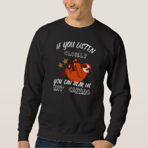 Sweatshirt Si Vous Écoutez De Près, Vous Pouvez M'Entendre Ne