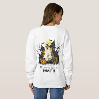 Sweatshirt Si vous l'avez, hantez-le.