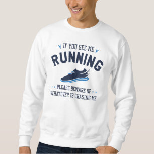 Sweatshirt Si Vous Me Voyez Courir