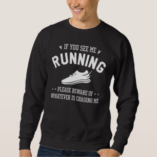 Sweatshirt Si vous me voyez courir