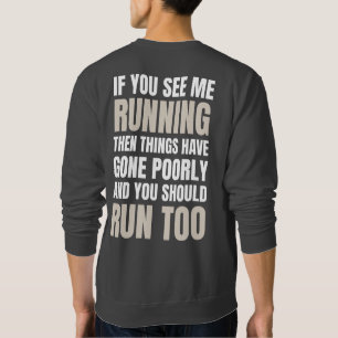 Sweatshirt Si vous me voyez courir alors les choses ont mal t