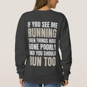 Sweatshirt Si vous me voyez courir alors les choses ont mal t