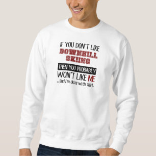 Sweatshirt Si vous n'aimez pas le cool de ski alpin