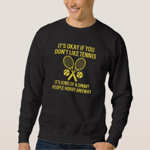 Sweatshirt Si vous n'aimez pas le tennis