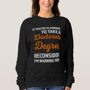Sweatshirt Si vous planifiez de prendre un doctorat Doctora