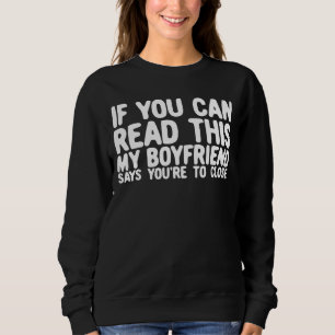 Sweatshirt Si vous pouvez lire ceci Mon copain dit que vous ê