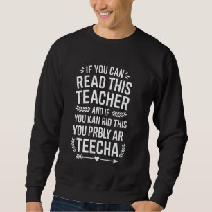 Sweatshirt Si vous pouvez lire ceci, remerciez un professeur