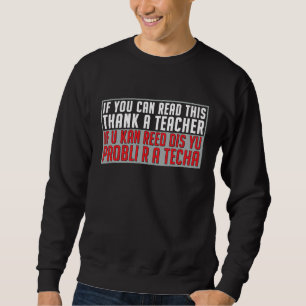 Sweatshirt Si vous pouvez lire ceci, remerciez un professeur