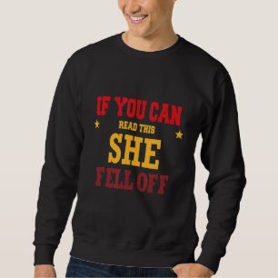 Sweatshirt Si Vous Pouvez Lire Cela, Elle Est Tombée