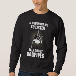 Sweatshirt si vous voulez que j'écoute, parlez de bagpipes ba