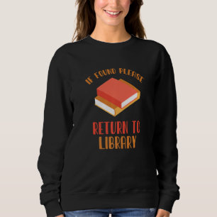 Sweatshirt S'Il Est Trouvé, Retournez À Bibliothèque Pour Liv