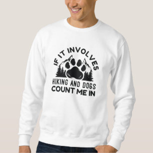 Sweatshirt S'Il Impliquait Des Randonnées Et Des Chiens Me Co