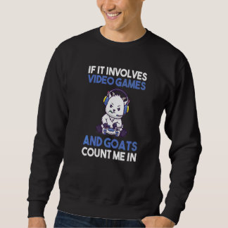 Sweatshirt S'Il S'Agit De Jeux Vidéo Et De Chèvres