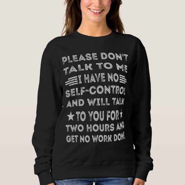 Sweatshirt S'il vous plaît, ne me parlez pas, je n'ai pas de  (Devant)