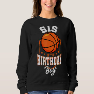 Sweatshirt Sis Of The Birthday Boy Basketball Thème Anniversa