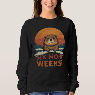 Sweatshirt Six Semaines De Plus ? Jour de marmotte