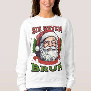 Sweatshirt Six Seven Bruh Noël Humour Internet 6 7 Mème Viral
