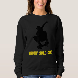 Sweatshirt Skate de 'ridin' Solo Dolo