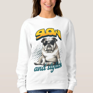 Sweatshirt Slow and Stylish Bulldog – Funny Art