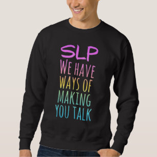 Sweatshirt Slp Nous Avons Des Moyens De Vous Faire Parler 1