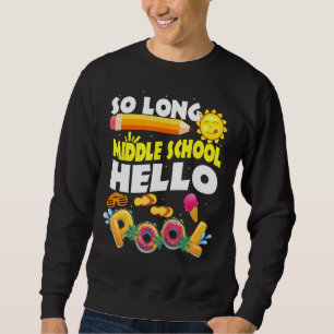 Sweatshirt So Long Middle School Hello Pool Dernier Day Of Sc
