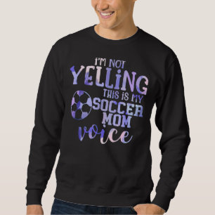 Sweatshirt Soccer Maman Je ne hurle pas C'est ma maman de foo