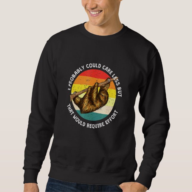 Sweatshirt S'Occuper De Moins Nécessite Un Effort Sloth Meme  (Devant)