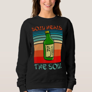 Sweatshirt Soju Guérit L'Âme Drôle Alcool Coréen Aimer Le Vin