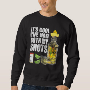 Sweatshirt Son Cool Ive A Eu Mes Deux Chaussures Tequila Boir