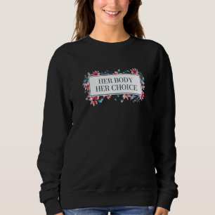 Sweatshirt Son Corps Son Choix Féministe Droits Des Femmes 