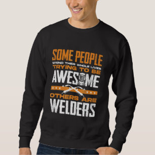 Sweatshirt Souder Métalworker De Souder Certaines Personnes E