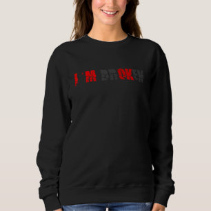 Sweatshirt Sourire confus Je suis brisé Maladie invisible Je 