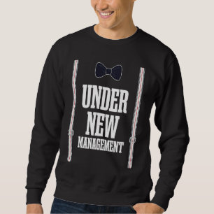 Sweatshirt Sous Nouvelle Gestion Enterrement de Vie de Garçon