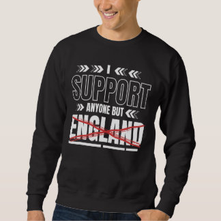 Sweatshirt Soutenez N'Importe Qui, À L'Exception De L'Anglete