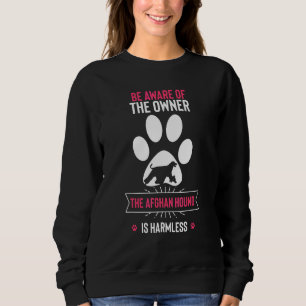 Sweatshirt Soyez conscient du propriétaire l'Afghan Hound est