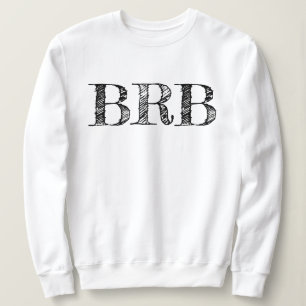 Sweatshirt Soyez de retour BRB Lettrer les femmes Sweatshir