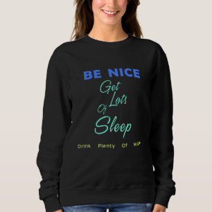 Sweatshirt Soyez gentil, dors beaucoup, buvez beaucoup d'eau