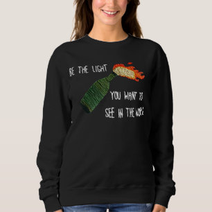 Sweatshirt Soyez La Lumière Molotov Que Vous Voulez Voir Dans