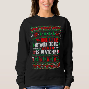Sweatshirt Soyez Sympa Avec L'ingénieur Réseau Le Père Noël R