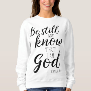 Sweatshirt Soyez toujours et sachez que je suis Dieu, la Bibl