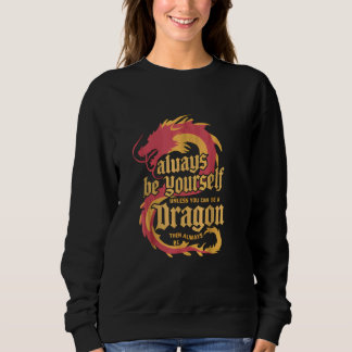 Sweatshirt Soyez toujours votre Dragon Inspirationnel