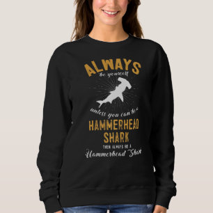 Sweatshirt Soyez Un Requin À Tête De Marteau