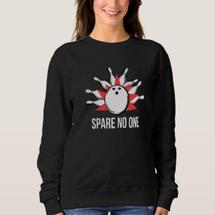 Sweatshirt Spare No One I Bowling Pin Skittles Bowling Club