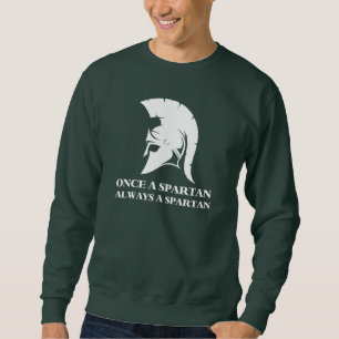 Sweatshirt Spartiate Forte Une Fois Spartiate Toujours Sparti